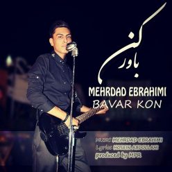 Mehrdad Ebrahimi – Bavar Kon