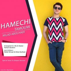 Milad Abolhadi – Hamechi Tamoumi