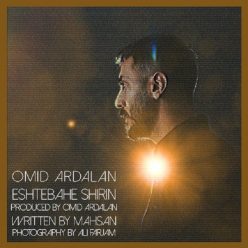 Omid Ardalan – Eshtebahe Shirin