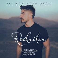 Roohnikan – Say Kon Adam Beshi