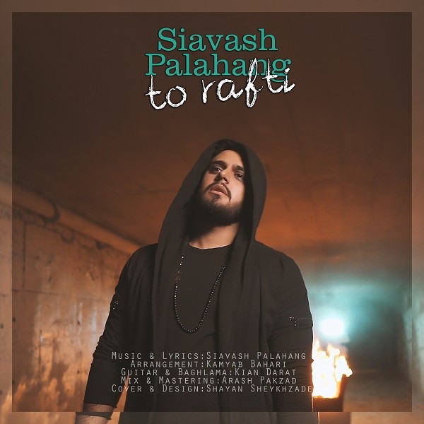 Siavash Palahang – To Rafti