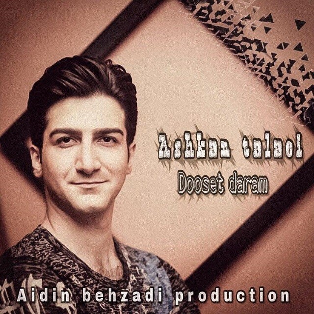 Ashkan Talaei – Dooset Daram