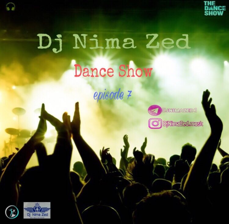 Dj Nima Zed – Dance Show (Episode 7)