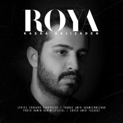 Kasra Hajizadeh – Roya