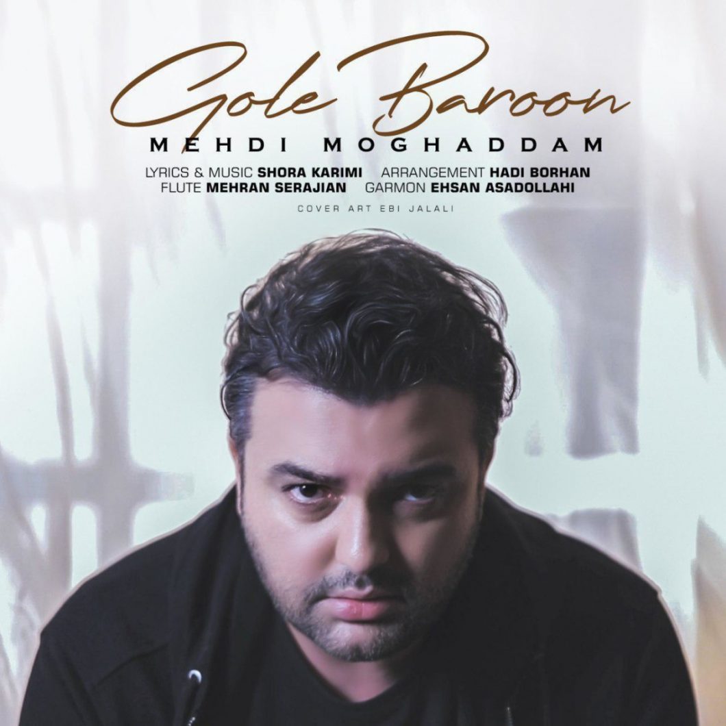 Mehdi Moghadam – Gole Baroon
