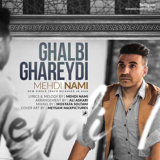 Mehdi Nami – Ghalbi Ghareydi