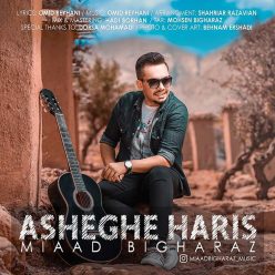 Miaad Bi Gharaz – Asheghe Haris