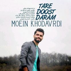 Moein Khodavrdi – Tare Doost Daram