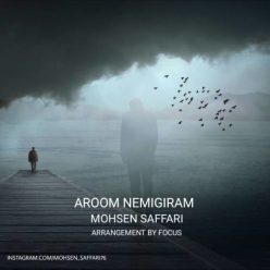 Mohsen Saffari – Aroom Nemigiram