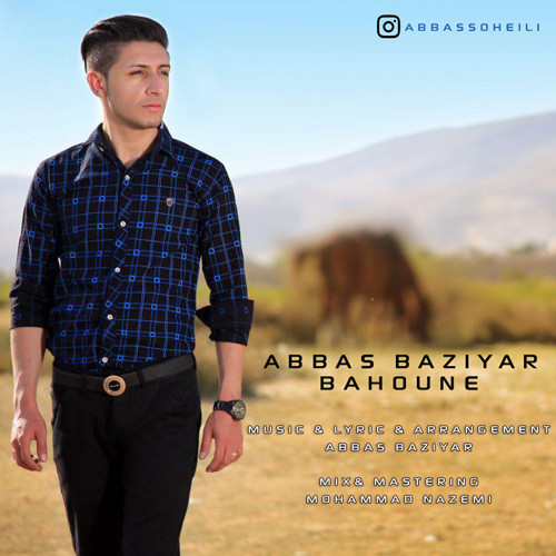 Abbas Baziyar – Bahoune