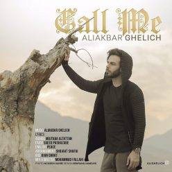 Aliakbar Ghelich – Call Me