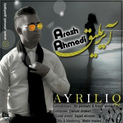 Arash Ahmadi – Ayriliq