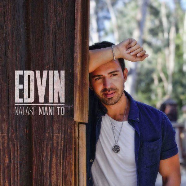 Edvin – Nafase Mani To