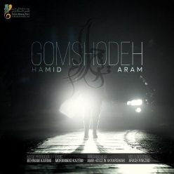 Hamid Aram – Gomshodeh