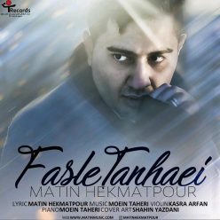 Matin Hekmatpour – Fasle Tanhaei