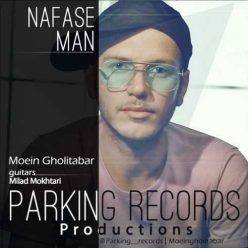 Moein Gholitabar – Nafase Man
