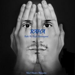 Raha – Rahi Ke Rafti Bar Nagard