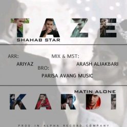 Shahab Star & Matin Alone – Taze Kardi