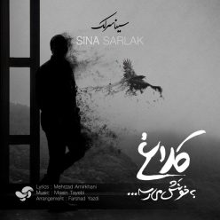Sina Sarlak – Kalagh Be Khoonash Mirese