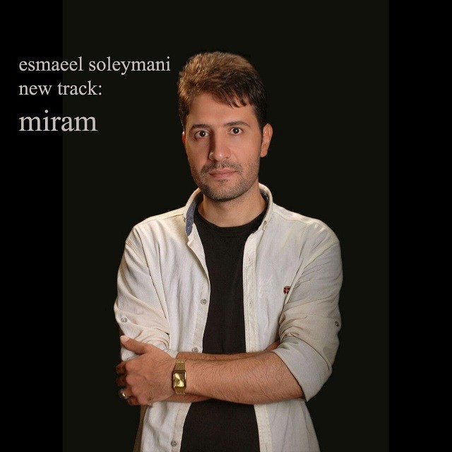 Esmaeel Soleymani – Miram