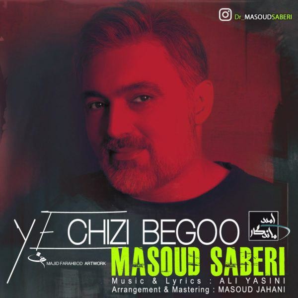 Masoud Saberi- Ye Chizi Begoo