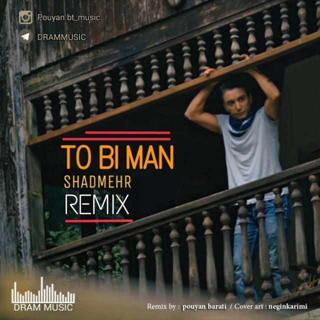 Shadmehr (Remix Pouyan Barati) – To Bi Man