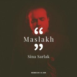 Sina Sarlak – Maslakh