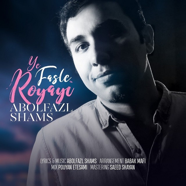 Abolfazl Shams – Ye Fasle Royaee
