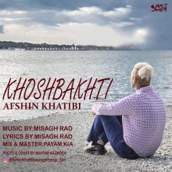 Afshin Khatibi – Khoshbakhti