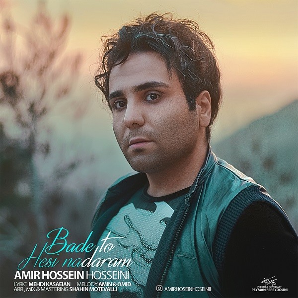 Amirhossein Hosseini – Bade To Hesi Nadaram