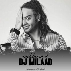 DJ Milaad – Mikhamet