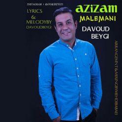 Davoud Beygi – Azizam Male Mani