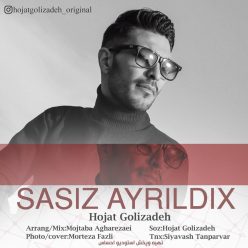 Hojjat Golizadeh – Sasiz Ayrildix