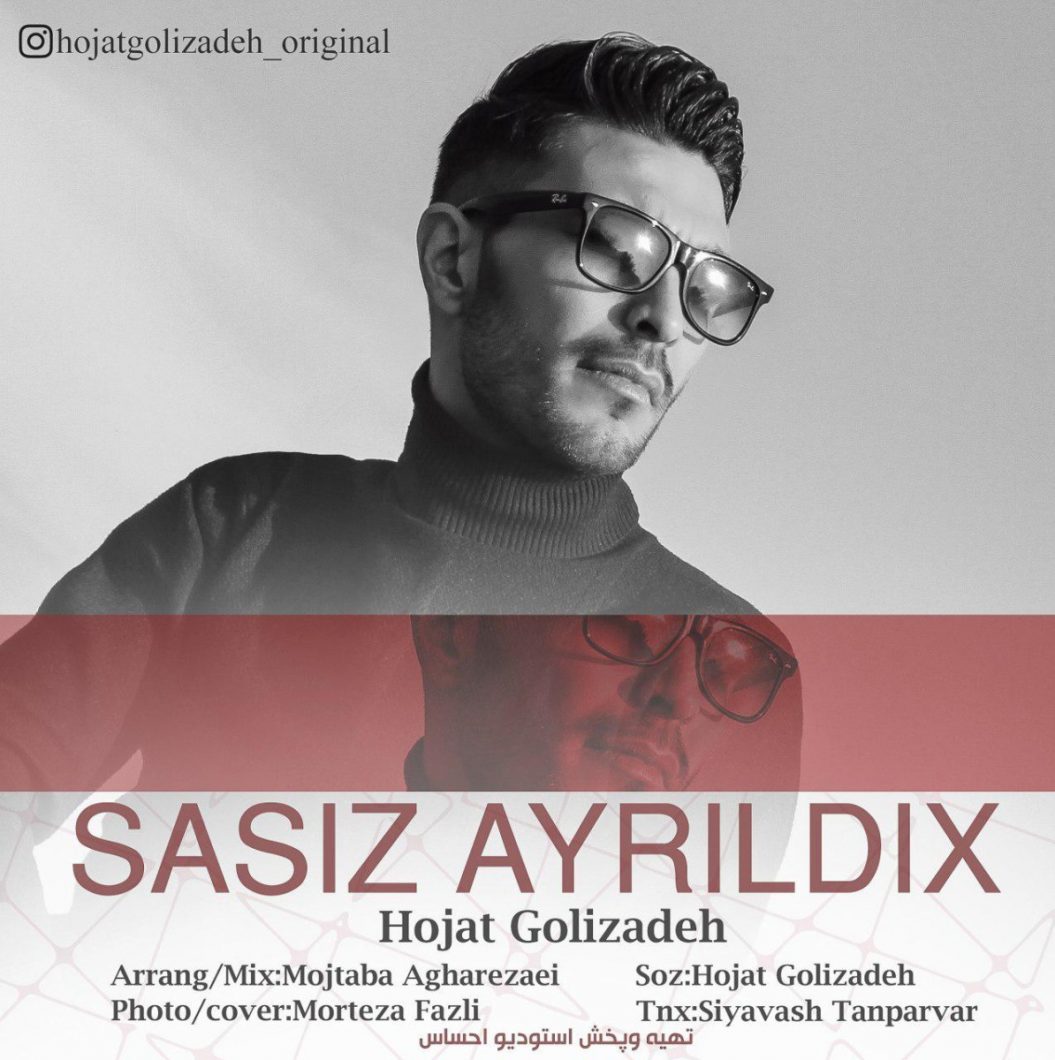 Hojjat Golizadeh – Sasiz Ayrildix