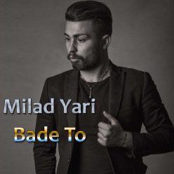 Milad Yari – Bade To