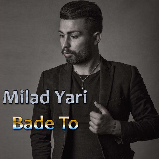 Milad Yari – Bade To