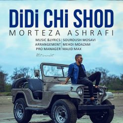 Morteza Ashrafi – Didi Chi Shod