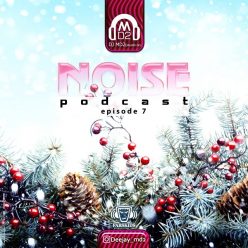 Dj MD2  – Noise Podcast Episode 07