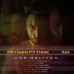 Peyman Python Ft. Ima – Che Haliyeh