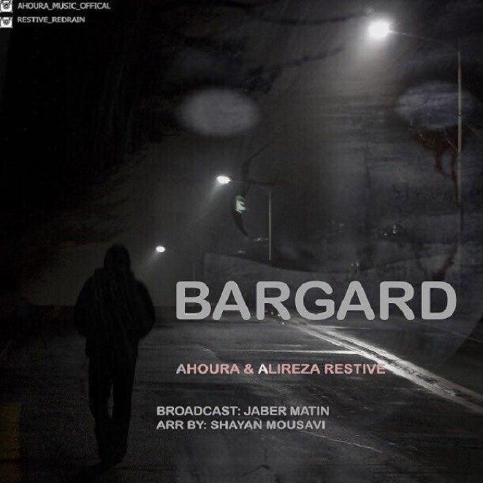 Ahoura – Bargard (Ft Alireza Restive)