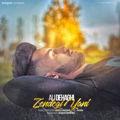 Ali Dehaghi – Zendegi Yani