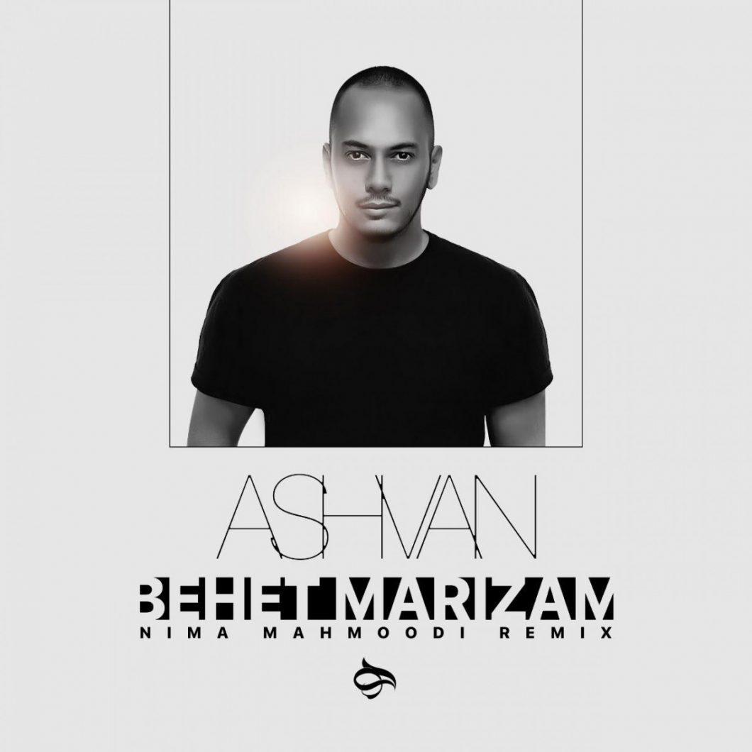 Ashvan – Behet Marizam (Remix)