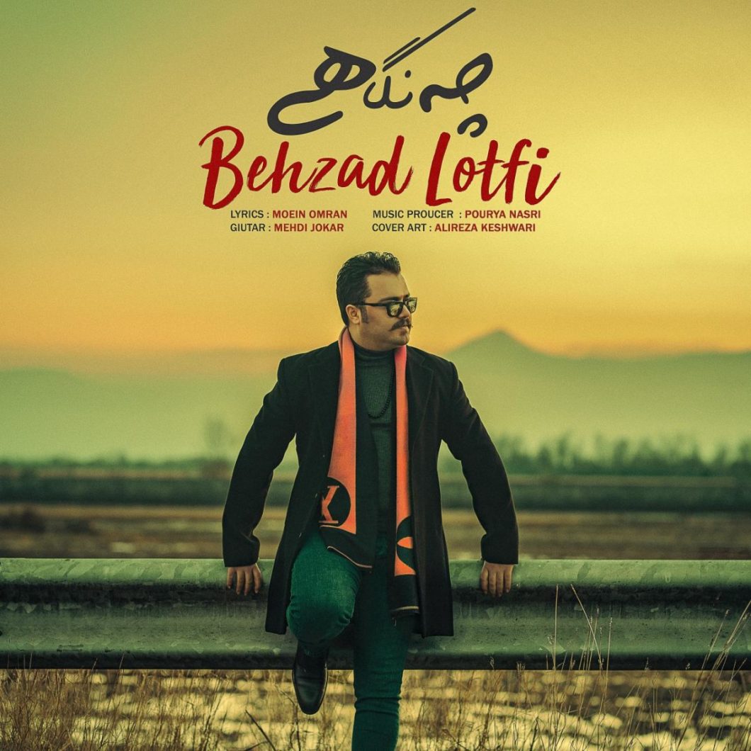 Behzad Lotfi – Che Negahi