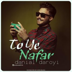 Danial Daroyi – To Ye Nafar
