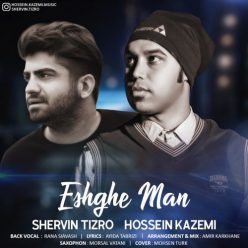 Hossein Kazemi & Shervin Tizro – Eshghe Man