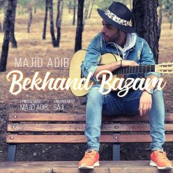 Majid Adib – Bekhand Bazam