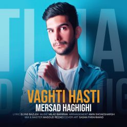 Mersad Haghighi – Vaghti Hasti
