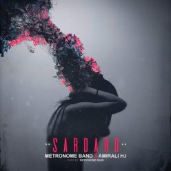 Metronome Band & Amirali H.I – Sar Dard
