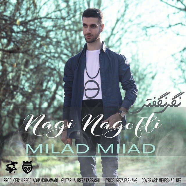 Milad Miiad – Nagi Nagofti