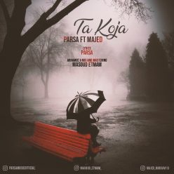 Parsa Ft Majed – Ta Koja